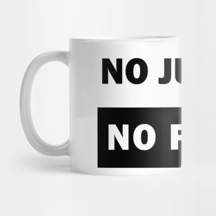 No justice No peace Mug